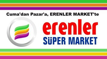 Cuma’dan Pazar’a, ERENLER MARKET’te