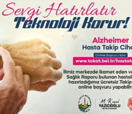 Tokat Belediyesi’nden alzheimer hastalarına akıllı takip sistemi