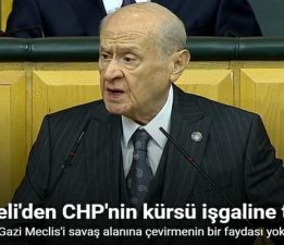 Bahçeli’den CHP’nin kürsü işgaline tepki