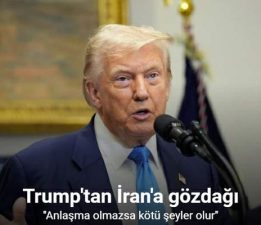 Trump’tan, İran’a gözdağı, ”Anlaşma olmazsa kötü şeyler olur”
