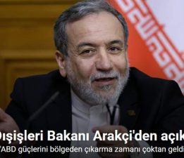 İran Dışişleri Bakanı Arakçi: “ABD güçlerini bölgeden çıkarma zamanı çoktan geldi”