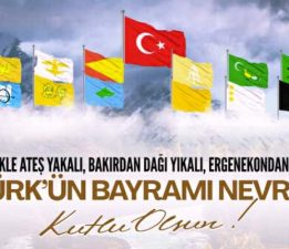 Türk Milleti’nin “Nevruz Bayramı” kutlu olsun