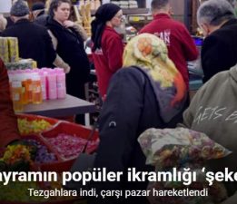 Bayramın popüler ikramlığı ‘Şeker’