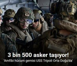 ABD ordusu, “3 bin 500 personel taşıyan amfibi hücum gemisi USS Tripoli Orta Doğu’da”