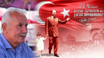 Eski CHP’li vekil Feramuz Şahin’in “23 Nisan Ulusal Egemenlik ve Çocuk Bayramı” mesajı