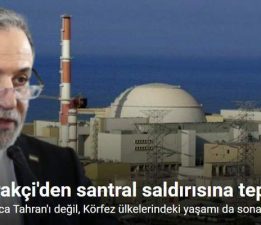 Arakçi: “Radyoaktif sızıntı yalnızca Tahran’ı değil, Körfez ülkelerindeki yaşamı da sona erdirir”