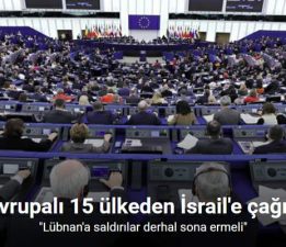 Avrupalı 15 ülkeden dışişleri bakanları: “(Lübnan) İsrail’in saldırıları derhal sona ermeli”