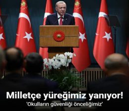 Cumhurbaşkanı Erdoğan: “Okullarımızın güvenliği meselesi önceliklerimizin en başındadır”