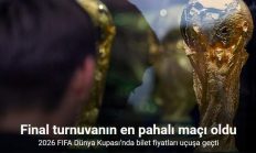 2026 FIFA Dünya Kupası’nda bilet fiyatları uçuşa geçti
