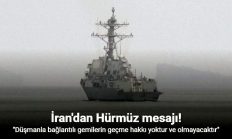 İran: “Düşmanla bağlantılı gemilerin Hürmüz Boğazı’ndan geçme hakkı yoktur ve olmayacaktır”