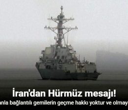 İran: “Düşmanla bağlantılı gemilerin Hürmüz Boğazı’ndan geçme hakkı yoktur ve olmayacaktır”