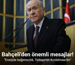 MHP Genel Başkanı Bahçeli: “Enerjide bağımsızlık, Türkiye’nin Kızılelması’dır”