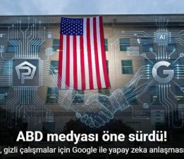 ABD medyası: “Pentagon, gizli çalışmalar için Google ile yapay zeka anlaşması imzaladı”