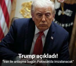 Trump: “İran ile anlaşma bugün Pakistan’da imzalanacak”