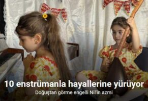 6 yaşındaki görme engelli Nil, 10 enstrümanla hayallerine yürüyor