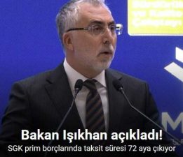 Bakan Işıkhan: “SGK’ya olan borçlarda mevcutta 36 ay olan tecil-taksitlendirme süresini 72 aya çıkarıyoruz”