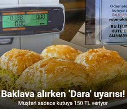 Baklava alırken kutuya para ödememek isteyenlere ‘Dara’ uyarısı