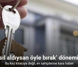 ‘Evi nasıl aldıysan öyle bırak’ dönemi bitiyor