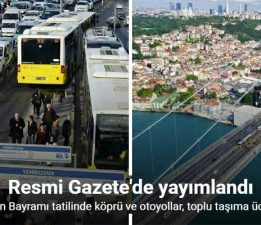 Kurban Bayramı tatilinde köprü ve otoyollar ücretsiz olacak