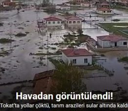 Tokat’ta yollar çöktü, sular altında kalan tarım arazileri dron ile görüntülendi