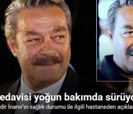Kadir İnanır’ın sağlık durumu ile ilgili hastaneden açıklama: “Tedavisi yoğun bakımda sürüyor”