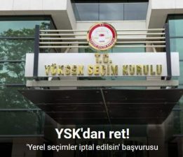 YSK, 31 Mart 2024 Mahalli İdari Seçimleri’nin iptaline yönelik yapılan itirazı reddetti