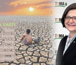 TEMA Vakfı: “İklim krizine karşı kaybedecek zamanımız kalmadı”