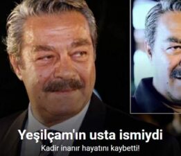 Usta oyuncu Kadir İnanır hayatını kaybetti