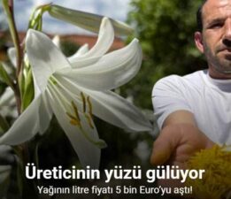 Koruma altında olan akzambaklardan elde edilen yağının litre fiyatı 5 bin Euro’yu aştı