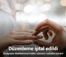 Anayasa Mahkemesi süresiz nafakayı iptal etti