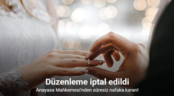 Anayasa Mahkemesi süresiz nafakayı iptal etti