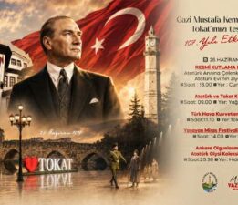 Gazi Mustafa Kemal Atatürk’ün Tokat’ta teşriflerinin 107. yılı coşkuyla kutlanacak