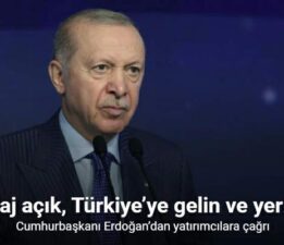 Cumhurbaşkanı Erdoğan’dan yatırımcılara çağrı