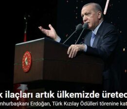Cumhurbaşkanı Erdoğan: “Kritik ilaçları artık ülkemizde üreteceğiz”