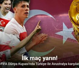 A Milli Futbol Takımı’nın, 2026 FIFA Dünya Kupası macerası yarın başlıyor