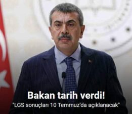 Bakan tarih verdi: “LGS sonuçları 10 Temmuz’da açıklanacak”