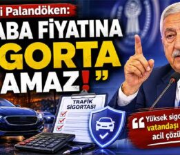 Palandöken, “Araba fiyatına sigorta olamaz”