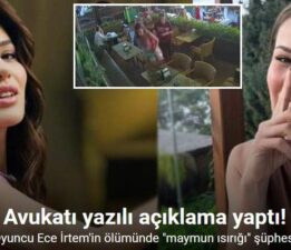 Ece İrtem’in ölümünde “maymun ısırığı” şüphesi