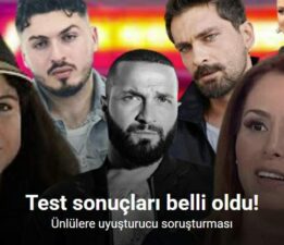 Ünlülere yönelik uyuşturucu soruşturmasında şüphelilerin test sonucu belli oldu