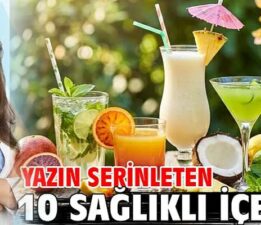 Yazın serinleten 10 sağlıklı içecek
