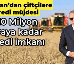 Çiftçilere 2 yıl geri ödemesiz ve 10 yıl vadeli yeni kredi paketleri sunuldu