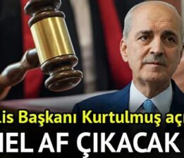 TBMM Başkanı Kurtulmuş’tan ‘Genel Af’ açıklaması