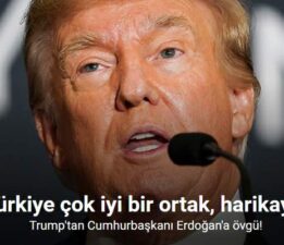 Trump: “Türkiye çok iyi bir ortak, Cumhurbaşkanı Erdoğan harikaydı”