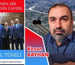 BİR ISRARIN, BİR MÜCADELENİN ZAFERİ; ÇAMLIBEL TÜNELİ