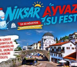 Niksar’da 10 gün sürecek “Niksar Ayvaz Su Fest” coşkusu başlıyor