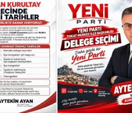 Yeni Parti Tokat Merkez İlçe Başkanlığı’ndan tarihi kongre takvimi: “Tokat için siyasal bir devrim ve milat”