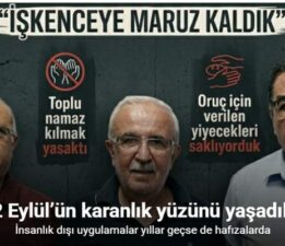 12 Eylül’ün karanlık yüzünü yaşadılar