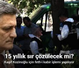 Kaşif Kozinoğlu için feth-i kabir işlemi yapılıyor