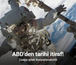 ABD’den tarihi itiraf: Uzaya silah konuşlandırıldı