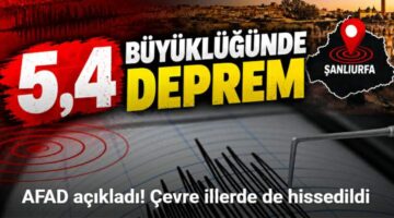 Şanlıurfa’da 5,4 büyüklüğünde deprem